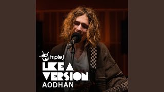 Video thumbnail of "Aodhan - Just What I Needed (triple j Like A Version)"