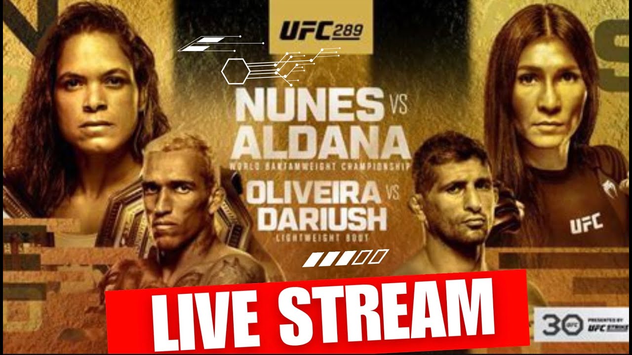 UFC 289 NUNES vs ALDANA LIVE STREAM