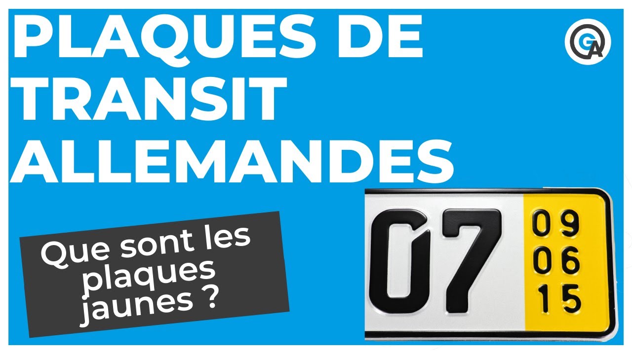 Plaques de transit allemandes que sont les plaques jaunes ? YouTube