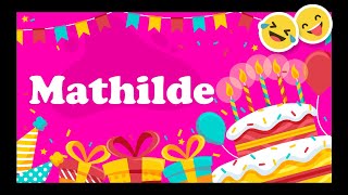 Joyeux Anniversaire Mathilde 22 Happy Birthday Bon Annif Hbd Youtube