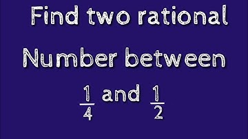 How to find two rational numbers between 1/4 and 1/2.shsirclasses.
