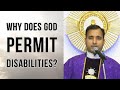 Fr Joseph Edattu VC - Why does God permit disabilities?