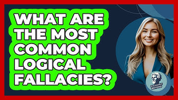 What Are The Most Common Logical Fallacies?