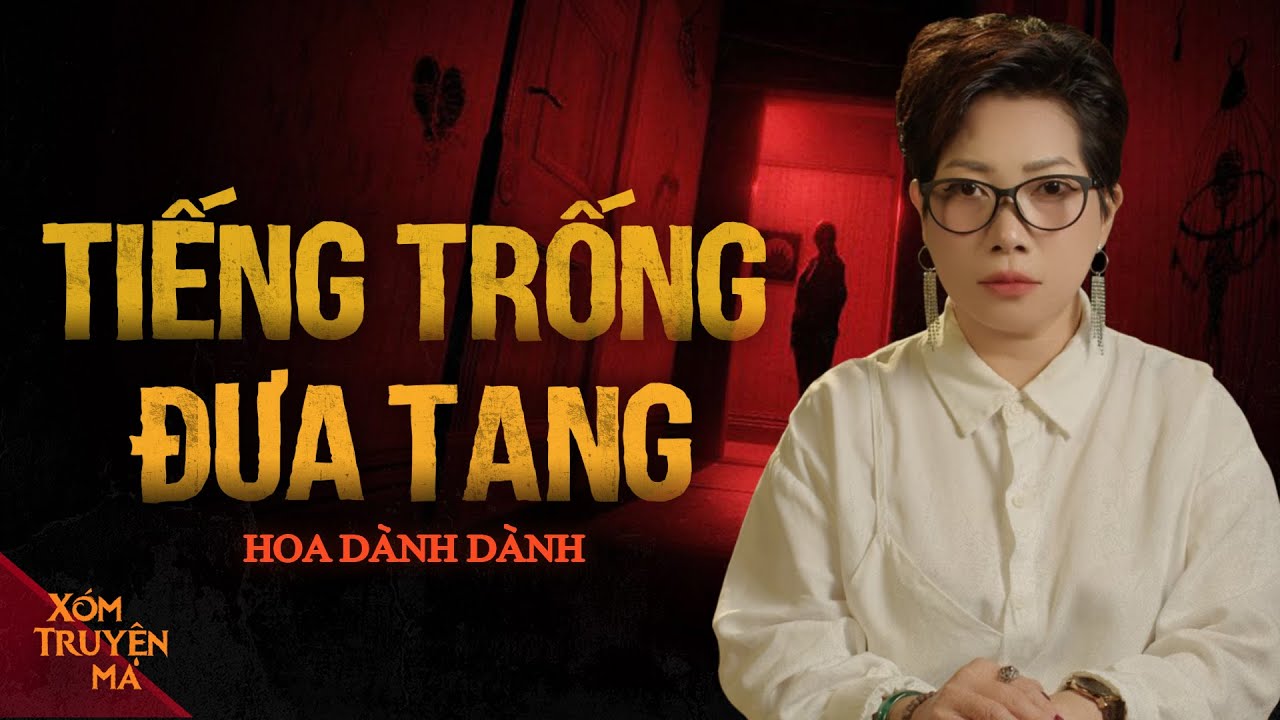 TIẾNG TRỐNG ĐƯA TANG - Cô bé ma bí ẩn và tội ác giáo phái tà đạo | XÓM TRUYỆN MA