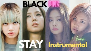 BLACKPINK (블랙핑크) Stay ( Instrumental) 1 hour