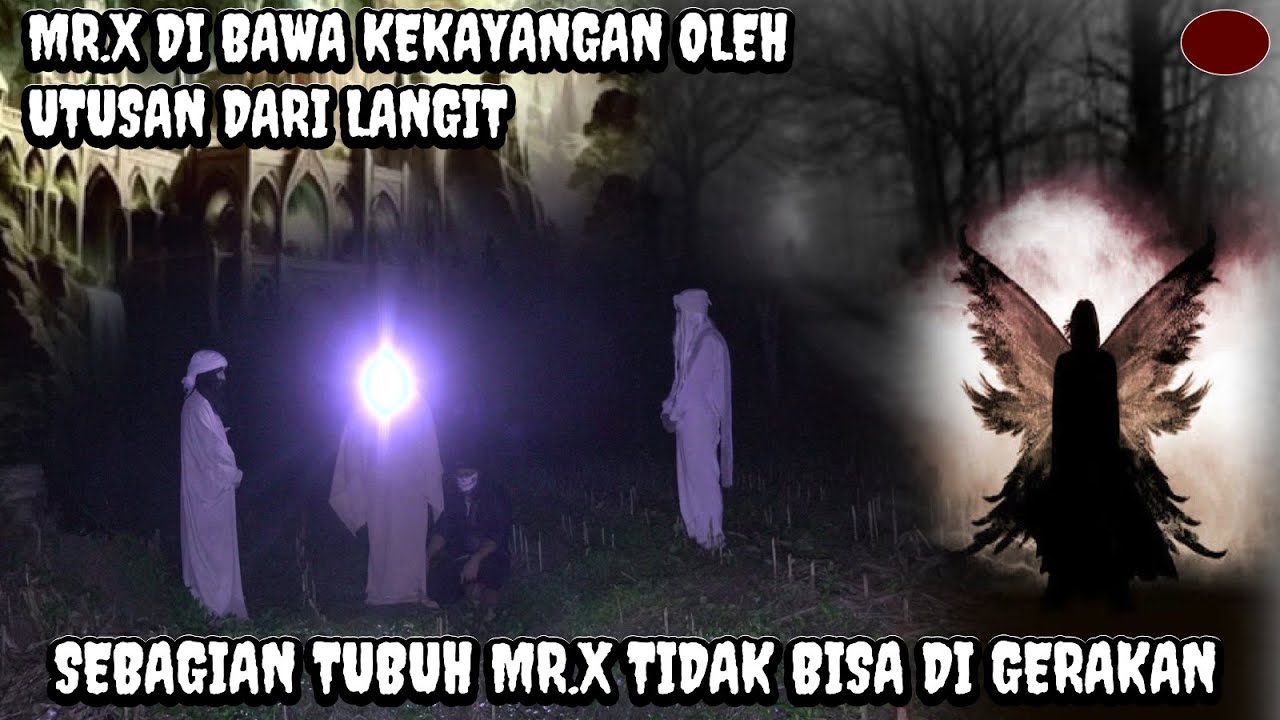 UTUSAN DARI NABI MUHAMMAD SAW & LANGIT, MR X KEMBALI DGN KEADAAN LUMPUUH