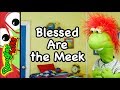 Blessed Are the Meek | The Beatitudes for Kids