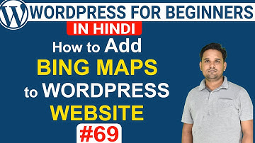 Learn How to Add Bing Maps to Wordpress Website | Website Tutorials