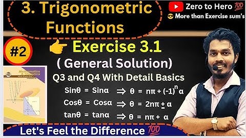 Lec 02.Trigonometric Functions |Exercise 3.1 | Q3 & Q4 | General Solution with Detail Basics|AG sir