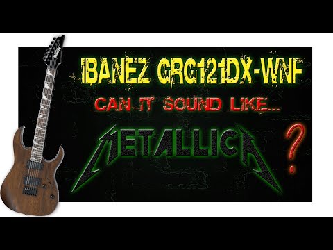 Ibanez GIO GRG121DX will it sound like metallica?