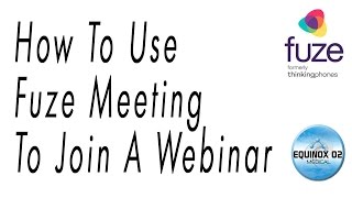 How to Use Fuze Meeting to join a Equinox Medical's free clinical webinars