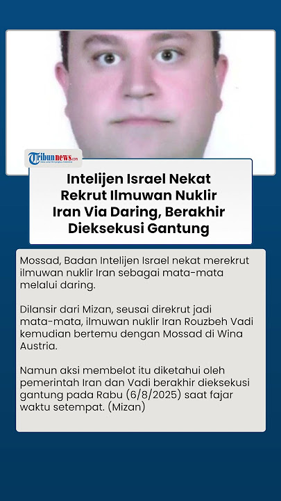 Intelijen Israel Mossad Nekat Rekrut Ilmuwan Nuklir Iran Via Daring, Berakhir Dieksekusi Gantung