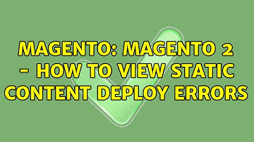 Magento: Magento 2 - How to view static content deploy errors (2 Solutions!!)