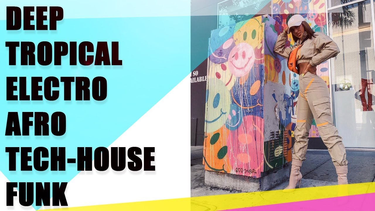 Deep Tropical Electro Afro Tech House Up Tempo Explosive House Music - Best House mix by Laze Breaks