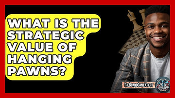 What Is The Strategic Value Of Hanging Pawns? - The Board Game Xpert