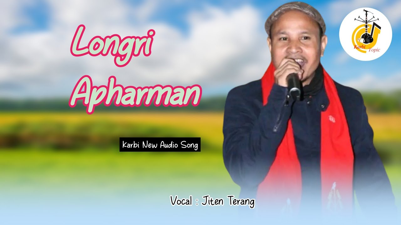 Longri Apharman  Jiten Terang  Karbi New Audio Song    karbitopic