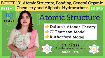 BSCG Chemistry| BCHCT 131-Lecture 1| Atomic Structure| Unit-1| Theory & Models| Sneh Lata| OU Class