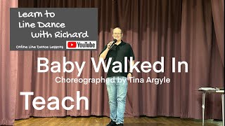 BEGINNER LINE DANCE LESSON 106 - Baby Walked In - Part 1 - Full Teach