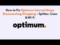 How to Fix Optimum Internet Keeps Disconnecting/Dropping – Splitter, Coax & Wi-Fi