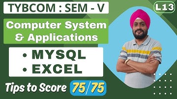 TYBCOM | Computer System & Applications | Semester 5 | MYSQL | EXCEL | Lecture 13 | Gurumit Sir
