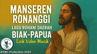 Download Lagu MANSEREN RONANGGI | Lagu Rohani Daerah Biak - Papua | Lirik Video Musik | © SBC Production 2025 MP3