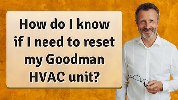 How do I know if I need to reset my Goodman HVAC unit?