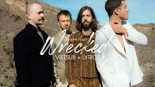 「Vietsub + Lyrics」Imagine Dragons - Wrecked