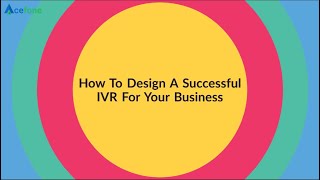 How To Design A Successful IVR For Your Business