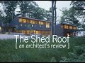 The Shed Roof - An Architect's Review of a Modern Classic
