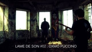 Oxmo Puccino - Le vide en soi | LAME DE SON #2 chords