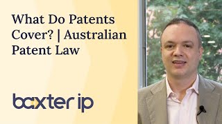 What Do Patents Cover? | Australian Patent Law | Baxter IP