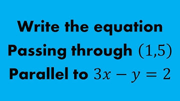 MAT 1010 Final Review #12: Write and Equation Parallel to 3x - y =2 and through (1,5)