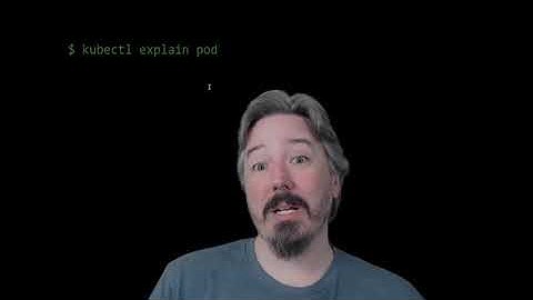 $ kubectl explain pod