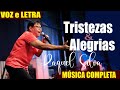 Tristezas e Alegrias  - Letra e Música Completa - Raquel Silva