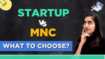 Are Start-ups Worth Working for? | MNC vs Start-up - Detailed Analysis!