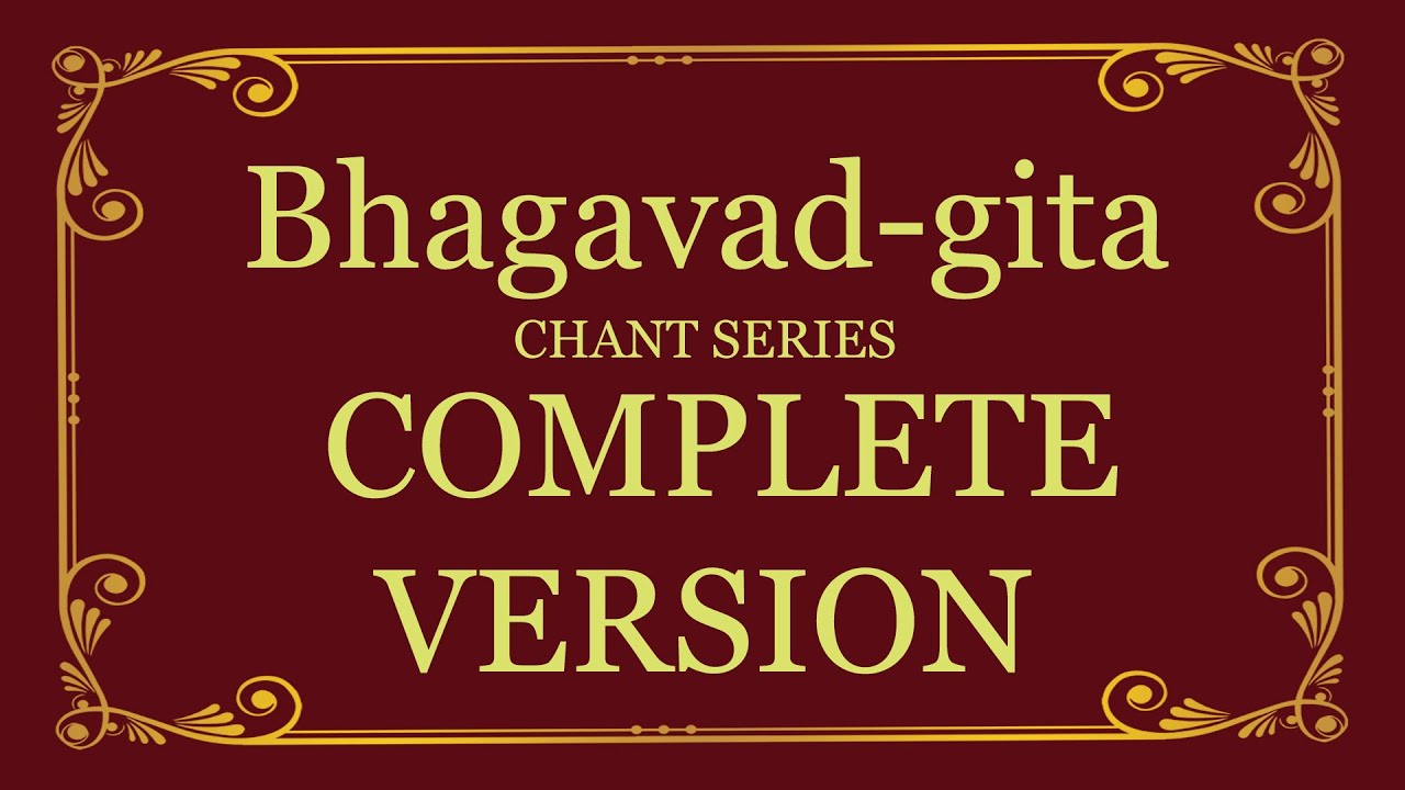 Bhagavad gita Chant Series   Complete Version