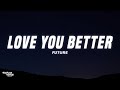 Future - LOVE YOU BETTER (Lyrics)