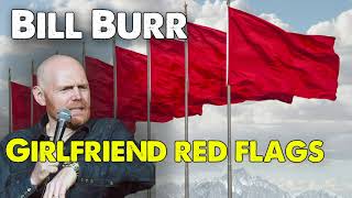Girlfriend red flags  | Bill Burr | Monday Morning Podcast