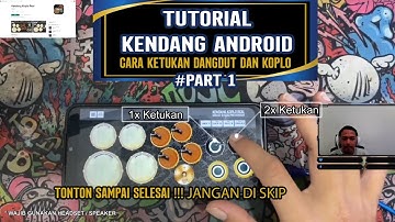 KENDANG ANDROID TUTORIAL | KETUKAN KOPLO DAN DANGDUT PART 1