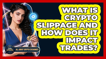What Is Crypto Slippage And How Does It Impact Trades? - All About Crypto Exchanges