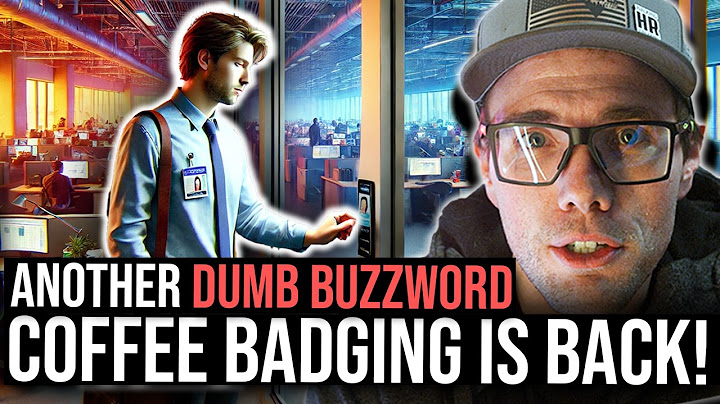 "COFFEE BADGING" IS BACK! - ANOTHER DUMB BUZZWORD