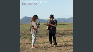Video thumbnail of "The Dreggs - Give Myself To You"