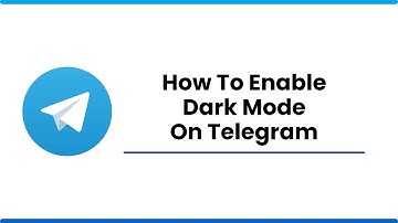 How To Enable Dark Mode On Telegram [ Working in 2023]