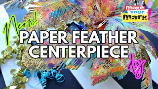 Colorful Paper Feather Centerpiece - NYE!