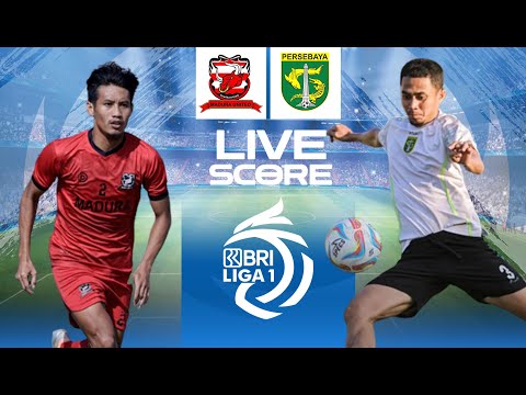 🔴LIVE SCORE : MADURA UNITED VS PERSEBAYA SURABAYA | LIGA 1 INDONESIA