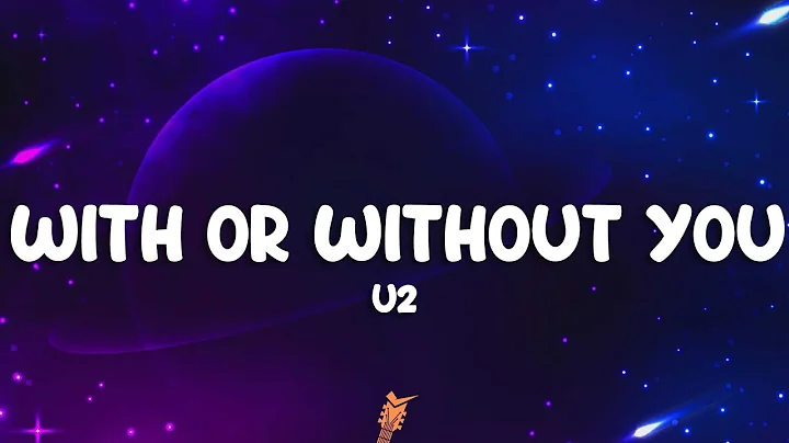U2 - With Or Without You (Lyrics)