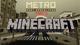 Minecraft METRO POST-APOCALYPSE pt.3
