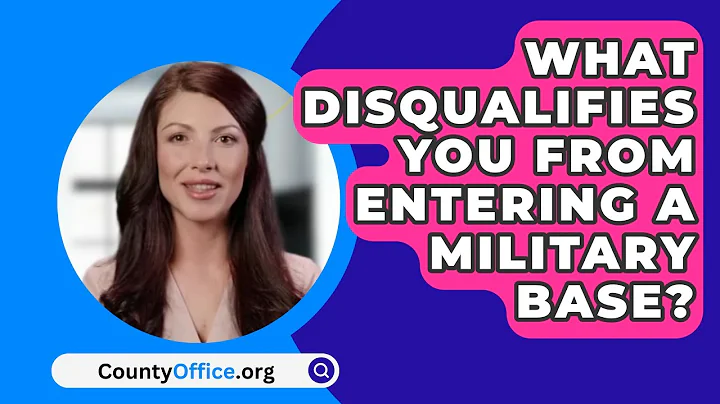 What Disqualifies You From Entering A Military Base? - CountyOffice.org