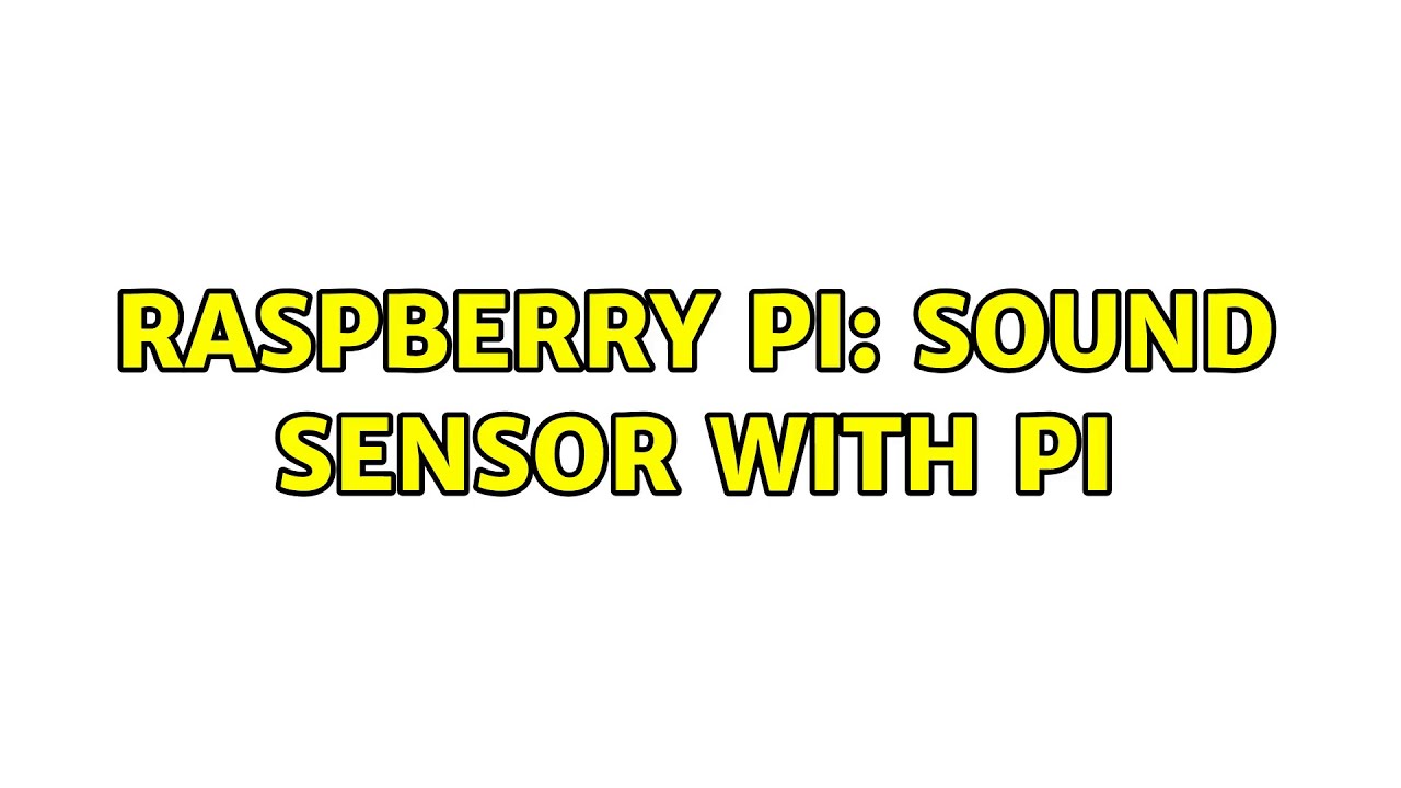 raspberry pi sound sensor tutorial: read digital... Raspberry Pi: Sound Sensor With Pi - YouTube
