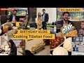 Husband birt.ay celebration  his reaction  evening to night vlog  cooking tibetan food at home
